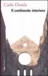Carlo Ossola - Il continente interiore. Cinquantadue stazioni