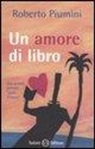 Roberto Piumini, G. Orecchia - Un amore di libro-I segnalibri di Augusto