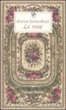 Rainer Maria Rilke - Le rose. Testo francese a fronte