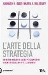 Avinash Dixit, Barry Nalebuff - L'arte della strategia