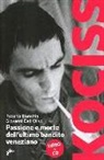 Roberto Bianchin, Giovanni Dell'Olivo - Kociss. Passione e morte dell'ultimo bandito veneziano. Con CD Audio