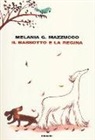 Melania G. Mazzucco, A. Sanna - Il bassotto e la regina