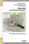 Sabine Jagodzinski, Aleksandr Kmak-Pamirska, Aleksandra Kmak-Pamirska, Milos Reznik, Milos Rezník - Regionalität als historische Kategorie