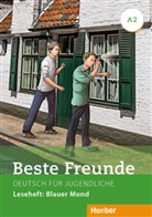 Annette Vosswinkel - Beste Freunde - Deutsch für Jugendliche - A2: Leseheft: Blauer Mond