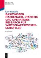 Gert Heinrich - Basiswissen Mathematik, Statistik und Operations Research für Wirtschaftswissenschaftler