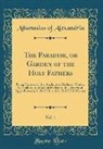 Athanasius Of Alexandria - The Paradise, or Garden of the Holy Fathers, Vol. 1