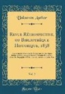 Unknown Author - Revue Rétrospective, ou Bibliothèque Historique, 1838, Vol. 2