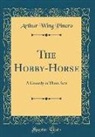Arthur Wing Pinero - The Hobby-Horse