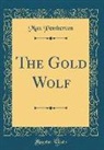 Max Pemberton - The Gold Wolf (Classic Reprint)