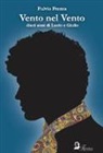 Fulvio Frezza - Vento nel vento. Dieci anni di Lucio e Giulio