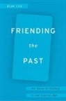 Alan Liu - Friending the Past