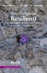Pino Dellasega - Resilienti. Non siamo nati per esistere, ma per resistere
