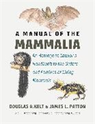 Douglas A Kelt, James L Patton, Douglas A Kelt, Douglas a Patton Kelt, Douglas A. Kelt, Douglas A./ Patton Kelt... - Manual of the Mammalia