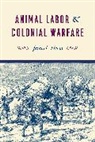 James L Hevia, James L. Hevia, James L Hevia - Animal Labor and Colonial Warfare
