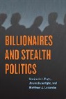 Matthew J Lacombe, Matthew J. Lacombe, Benjamin I (Northwestern University) Page, Benjamin I (Northwestern University) Seawrig Page, Benjamin I. Page, Benjamin I. Seawright Page... - Billionaires and Stealth Politics