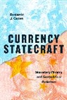 Benjamin J Cohen, Benjamin J (University of California Santa Cohen, Benjamin J (University of California Santa Barbara) Cohen, Benjamin J. Cohen - Currency Statecraft