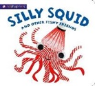 Roger Priddy - Alphaprints: Silly Squid and other Fishy Friends