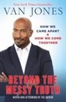 Van Jones - Beyond the Messy Truth
