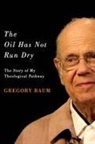 Gregory Baum - Oil Has Not Run Dry