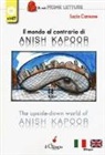 Lucia Cannone - Il mondo al contrario di Anish Kapoor-The upside-down world of Anish Kapoor