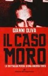 Gianni Oliva - Il caso Moro. La battaglia persa di una guerra vinta