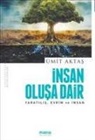 Ümit Aktas - Insan Olusa Dair - Yaratilis, Evrim ve Insan