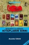 Mustafa Turan - Basariya Ulasmada Kitaplarin Sirri