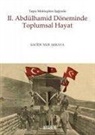 Sacide Nur Akkaya - 2. Abdülhamid Döneminde Toplumsal Hayat