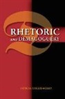 Patricia Roberts-Miller - Rhetoric and Demagoguery