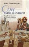 Maria Elena Zecchini - Con Maria di Nazaret. Sussidio per incontri di pastorale familiare