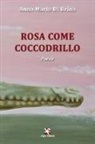 Anna Maria Di Brina - Rosa come coccodrillo
