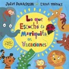 Julia Donaldson, Lydia Monks - Lo que escuchó la mariquita en vacaciones