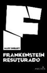 Mary Wollstonecraft Shelley - Frankenstein resuturado