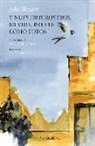 John Berger, Leticia Ruifernández - Y nuestros rostros, mi vida, breves como fotos