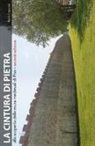 Ilario Luperini - La cintura di pietra. Alla scoperta delle mura medievali di Pisa