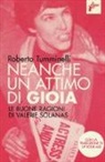 Roberto Tumminelli - Neanche un attimo di gioia. Le buone ragioni di Valerie Solanas