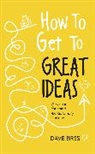 Dave Birss - How to Get to Great Ideas