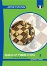 Artur Yusupov - Build Up Your Chess 3