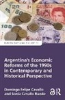 Domingo Cavallo, Domingo Cavallo Runde Cavallo, Domingo Felipe Cavallo, Cavallo Domingo, Sonia Cavallo Runde - Argentina s Economic Reforms of the 1990s in Contemporary and