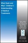 Iseli G. Hernandez, Matthew J. Jiang, Charles W. Kalish, Frank C. Keil, KL Lockhart, Kristi L. Lockhart... - What Heals and Why? Children''s Understanding of Medical Treatments