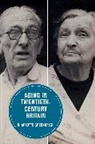 Charlotte Greenhalgh - Aging in Twentieth-Century Britain