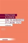 Walter Kasper, Walter (Prof.) Kasper, Georg Augustin, George Augustin, Krämer, Krämer - Gesammelte Schriften - 17/2: Die Wahrheit in Liebe tun