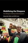 Alexander Betts, Alexander (University of Oxford) Betts, Alexander (University of Oxford) Jones Betts, Betts Alexander, Will Jones, Will (University of Oxford) Jones... - Mobilising the Diaspora
