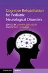 Gianna Locascio, Gianna (New York University) Slomine Locascio, Gianna Slomine Locascio, Beth Slomine, Gianna Locascio, Gianna (New York University) Locascio... - Cognitive Rehabilitation for Pediatric Neurological Disorders
