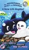 ROSE DE PINTO NABER, Roseann de Pinto Naber - ADVENTURES OF ZEALY & WHUBBA A NEW LIFE