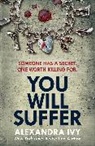 Alexandra Ivy, Ivy Alexandra - You Will Suffer
