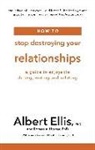 Albert Ellis, Ellis Albert, Robert A Harper, Robert A. Harper, Harper Robert A. - How to Stop Destroying Your Relationships
