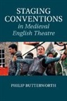 Philip Butterworth, Philip (University of Leeds) Butterworth - Staging Conventions in Medieval English Theatre