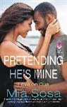 Mia Sosa - Pretending He's Mine