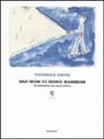 Thomas Geve - Qui non ci sono bambini. Un'infanzia ad Auschwitz